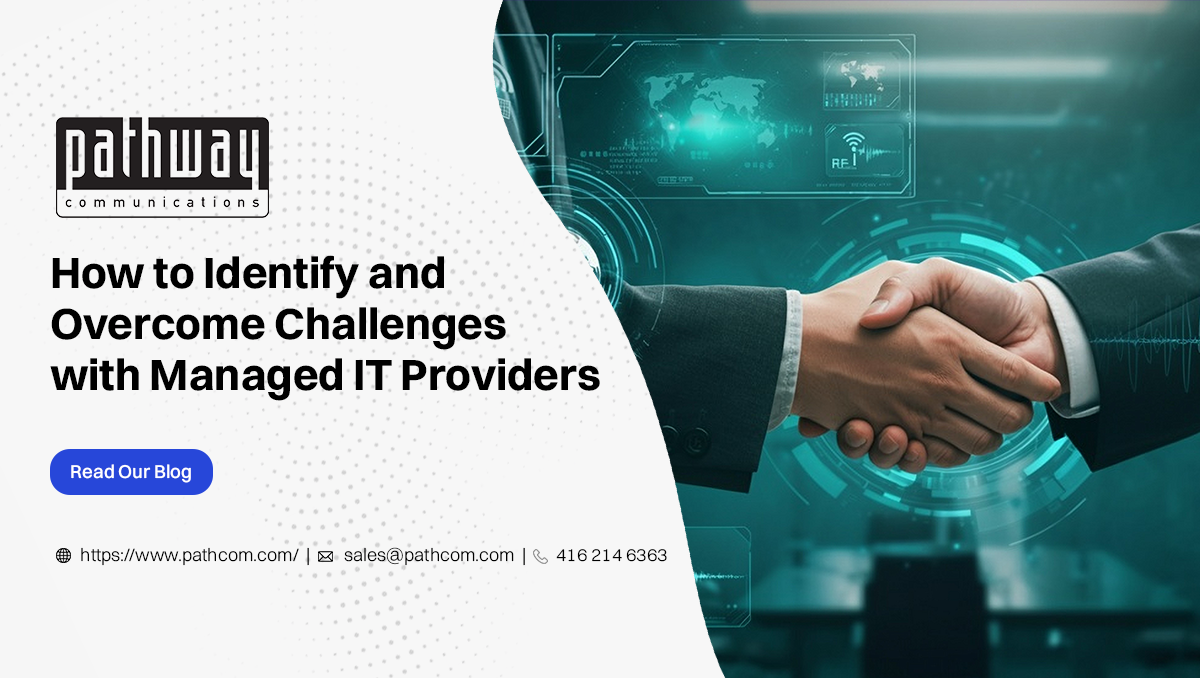 How to Identify and Overcome Challenges with Managed IT Providers